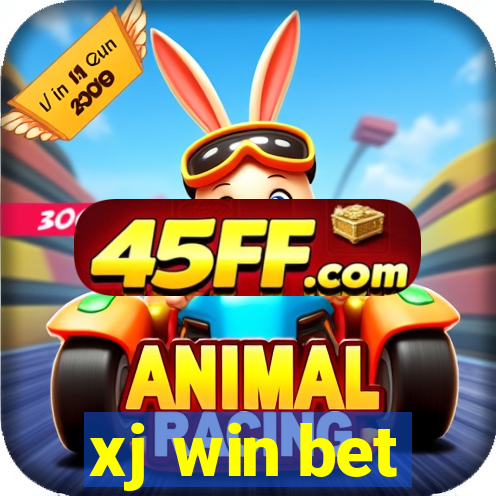 xj win bet